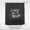 IT WAS ALL A DREAM Shower Curtain Offical Vintage Shower Curtain Merch